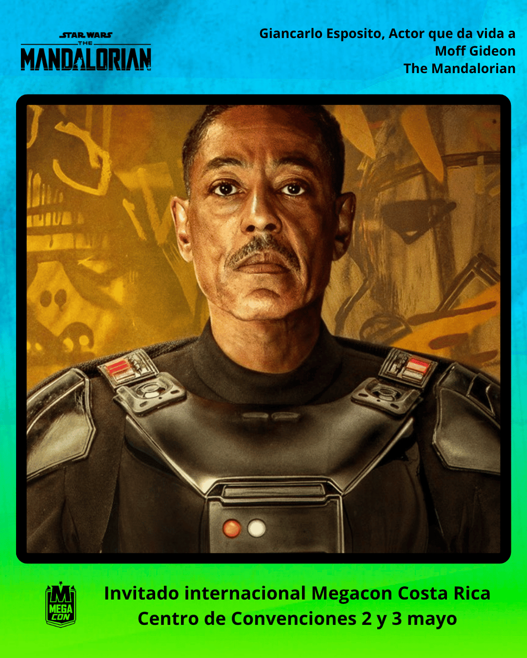 Giancarlo Esposito, Actor que da vida a
Moff Gideon
The Mandalorian